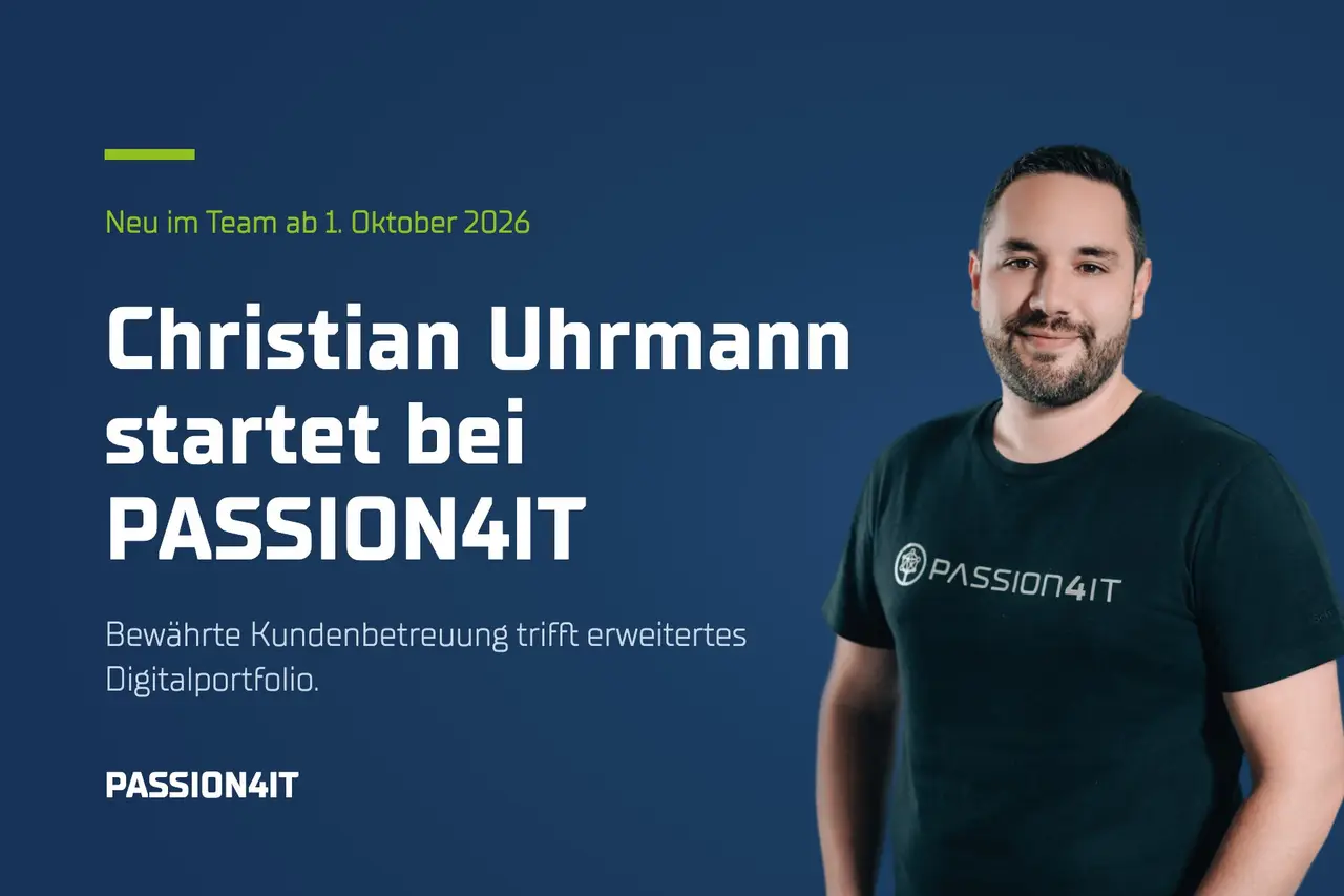Christian Uhrmann joins PASSION4IT: proven customer care meets a broader digital portfolio