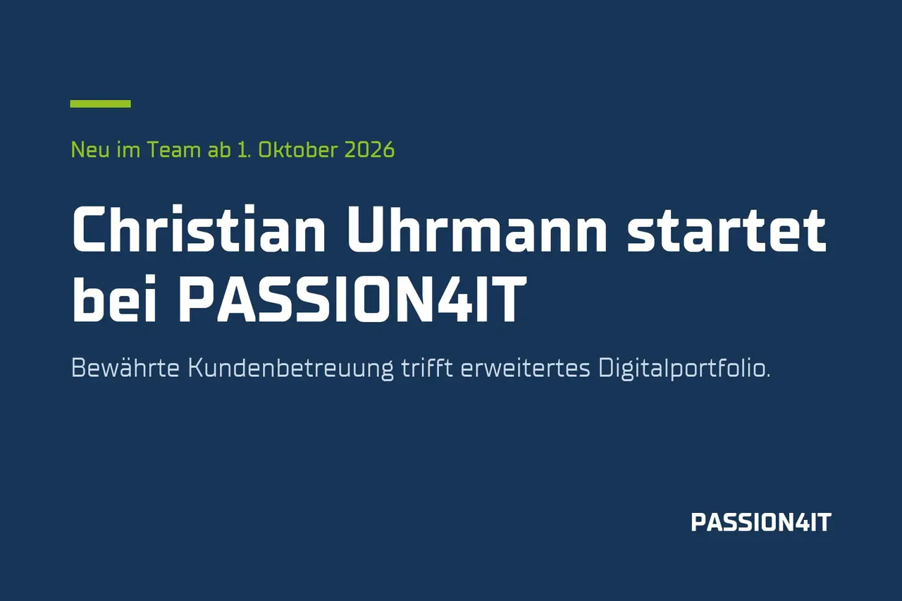 Christian Uhrmann joins PASSION4IT: proven customer care meets a broader digital portfolio
